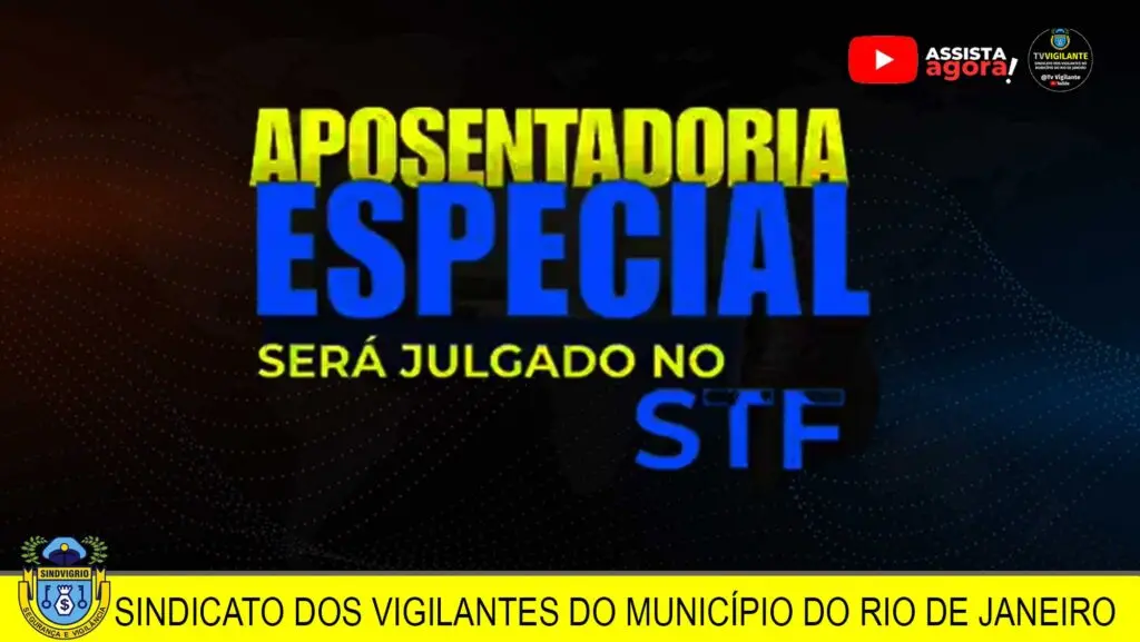 stf aposentadoria especial vigilantes